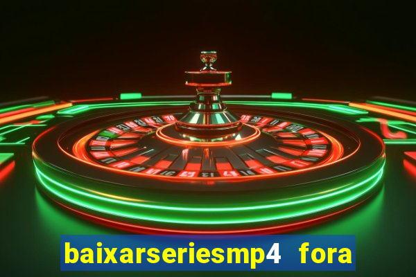 baixarseriesmp4 fora do ar